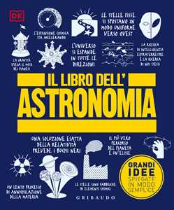 Libro Il libro dell'astronomia. Grandi idee spiegate in modo semplice