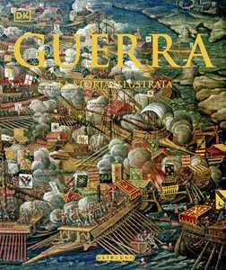 Libro Guerra. La storia illustrata