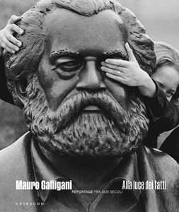 Libro Alla luce dei fatti. Reportage tra due secoli Mauro Galligani