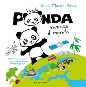 Libro Piccolo Panda inventa il mondo. Ediz. a colori Jakob Martin Strid