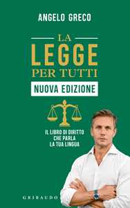 Libro La legge per tutti. Il libro di diritto che parla la tua lingua. Nuova ediz. Angelo Greco