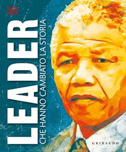 Libro Leader che hanno cambiato la storia