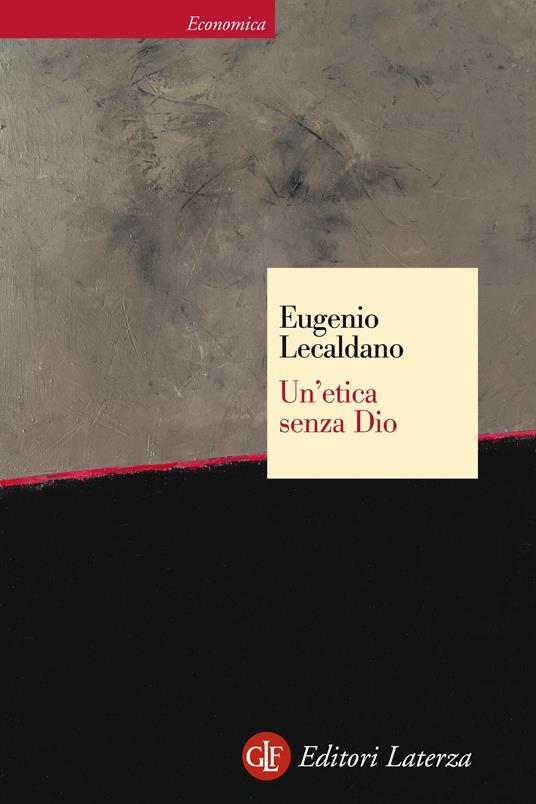 Un' etica senza Dio - Eugenio Lecaldano - ebook