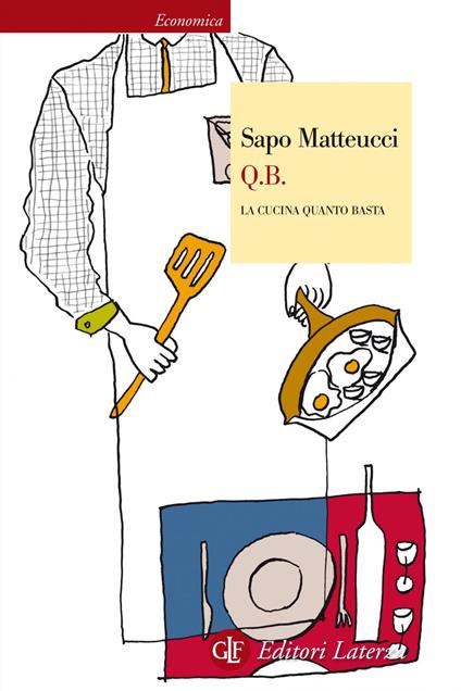 Q.B. La cucina quanto basta - Sapo Matteucci - ebook