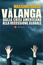 La valanga. Dalla crisi americana alla recessione globale