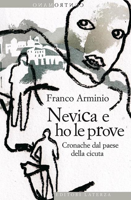 Nevica e ho le prove. Cronache dal paese della cicuta - Franco Arminio - ebook