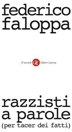 Razzisti a parole (per tacer dei fatti)