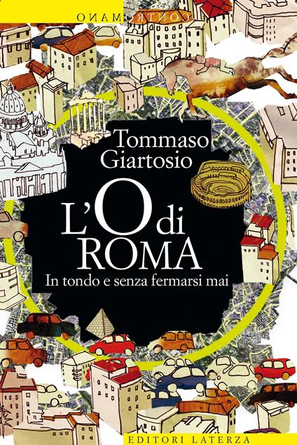 L' O di Roma. In tondo e senza fermarsi mai - Tommaso Giartosio - ebook