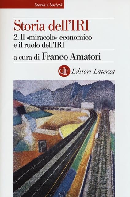 Storia dell'IRI. Vol. 2: Il «miracolo» economico e il ruolo dell'IRI. - copertina