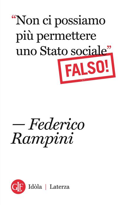 «Non ci possiamo più permettere uno stato sociale». Falso! - Federico Rampini - ebook