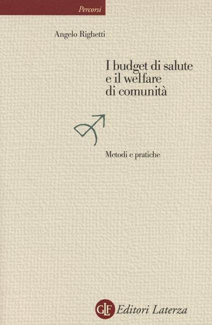 I budget di salute e il welfare di comunità. Metodi e pratiche - Angelo Righetti - copertina