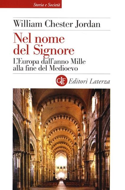 Nel nome del Signore. L'Europa dall'anno Mille alla fine del Medioevo - William Chester Jordan - copertina