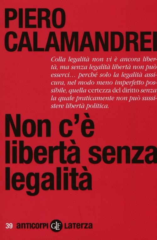 Non c'è libertà senza legalità - Piero Calamandrei - copertina