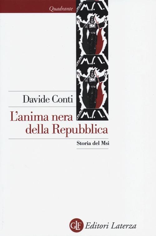 L' anima nera della Repubblica. Storia del MSI - Davide Conti - copertina