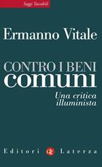 Contro i beni comuni. Una critica illuminista