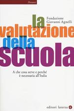 La valutazione della scuola. A che cosa serve e perché è necessaria all'Italia