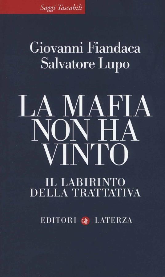 La mafia non ha vinto. Il labirinto della trattativa - Giovanni Fiandaca,Salvatore Lupo - copertina