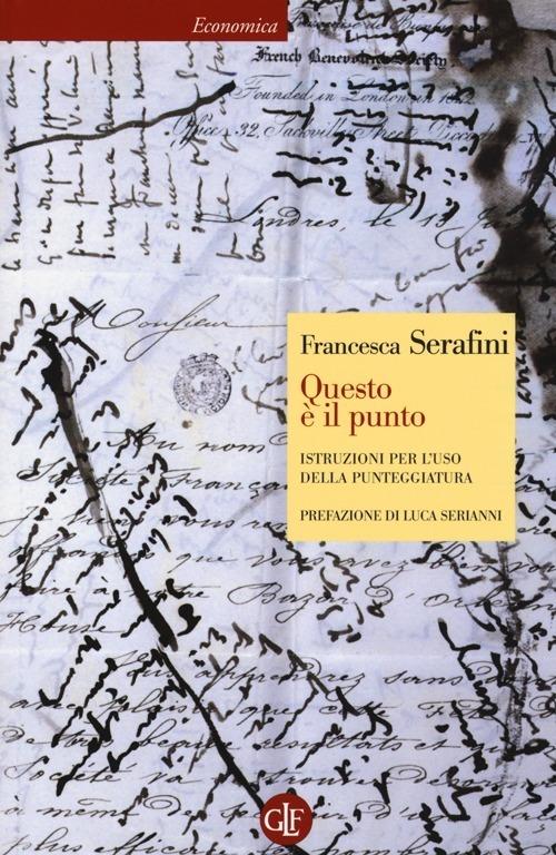 Questo è il punto. Istruzioni per l'uso della punteggiatura - Francesca Serafini - copertina