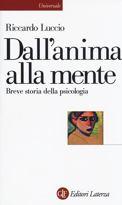 Dall'anima alla mente. Breve storia della psicologia - Riccardo Luccio - copertina