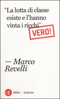 «La lotta di classe esiste e l'hanno vinta i ricchi». Vero! - Marco Revelli - copertina