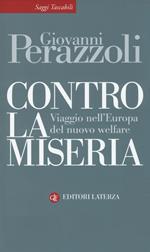 Contro la miseria. Viaggio nel'Europa del nuovo welfare