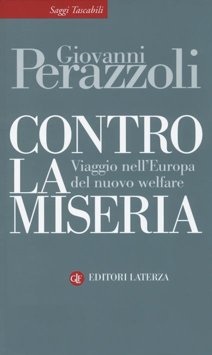 Contro la miseria. Viaggio nel'Europa del nuovo welfare - Giovanni Perazzoli - copertina