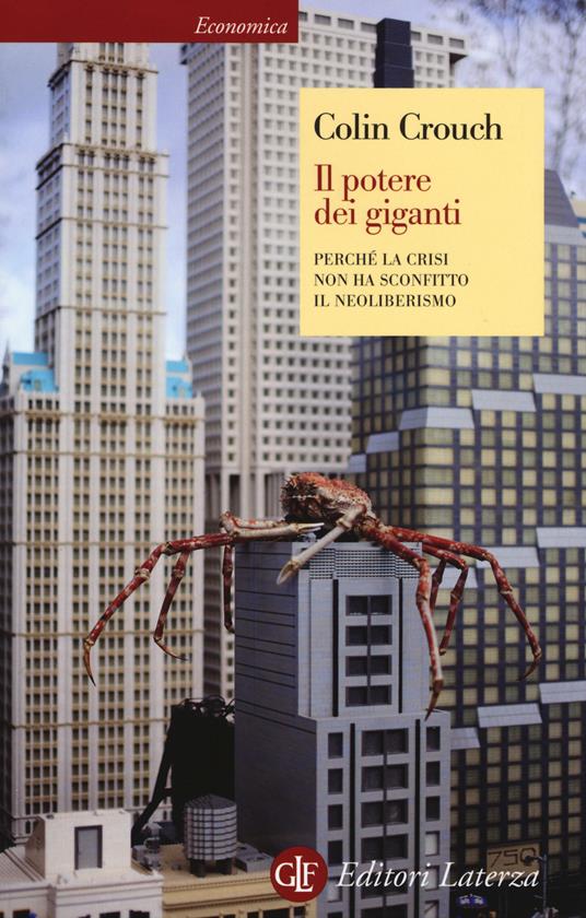 Il potere dei giganti. Perché la crisi non ha sconfitto il neoliberismo - Colin Crouch - copertina