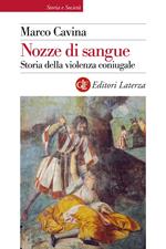 Nozze di sangue. Storia della violenza coniugale