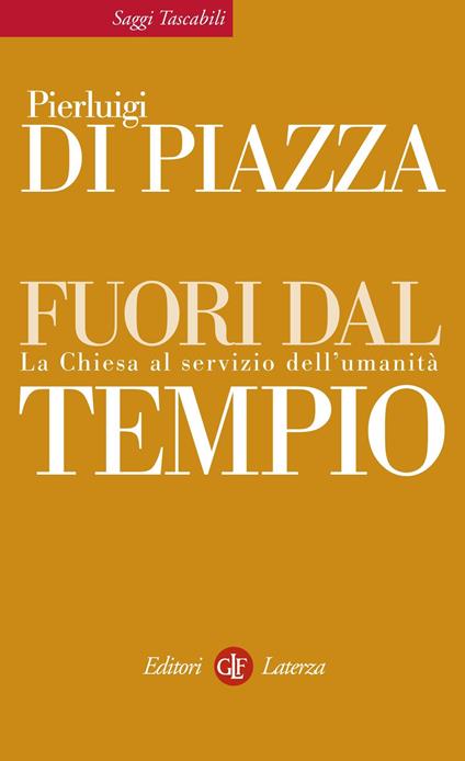 Fuori dal tempio. La Chiesa al servizio dell'umanità - Pierluigi Di Piazza - ebook