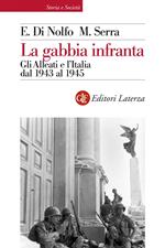 La gabbia infranta. Gli Alleati e l'Italia dal 1943 al 1945