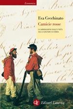 Camicie rosse. I garibaldini dall'unità alla Grande Guerra