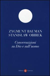 Conversazioni su Dio e sull'uomo - Zygmunt Bauman,Stanislaw Obirek - copertina