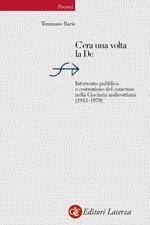 C'era una volta la DC. Intervento pubblico e costruzione del consenso nella Ciociaria andreottiana (1943-1979)