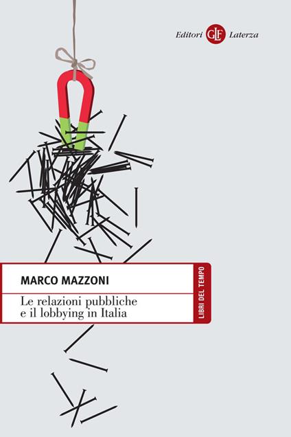 Le relazioni pubbliche e il lobbying in Italia - Marco Mazzoni - ebook