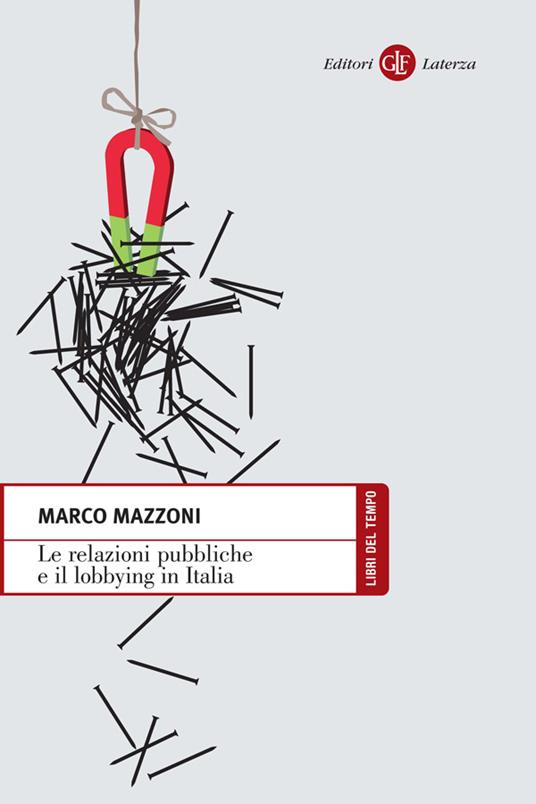 Le relazioni pubbliche e il lobbying in Italia - Marco Mazzoni - ebook