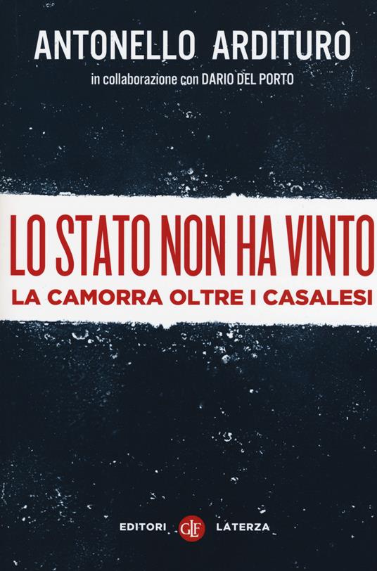 Lo Stato non ha vinto. La camorra oltre i casalesi - Antonello Ardituro,Dario Del Porto - copertina