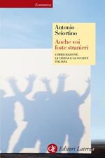 Anche voi foste stranieri. L'immigrazione, la Chiesa e la società italiana