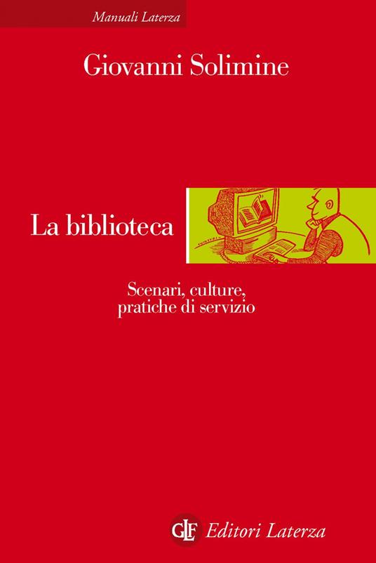 La biblioteca. Scenari, culture, pratiche di servizio - Giovanni Solimine - ebook