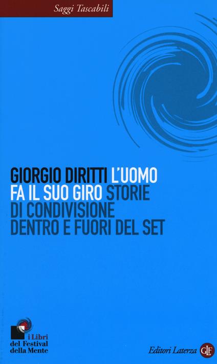 L' uomo fa il suo giro. Storie di condivisione dentro e fuori del set - Giorgio Diritti - copertina