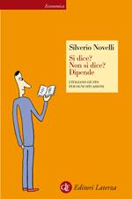 Si dice? Non si dice? Dipende. L'italiano giusto per ogni situazione