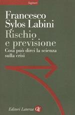 Rischio e previsione. Cosa può dirci la scienza sulla crisi