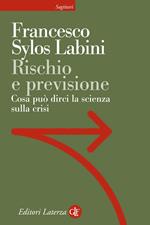 Rischio e previsione. Cosa può dirci la scienza sulla crisi