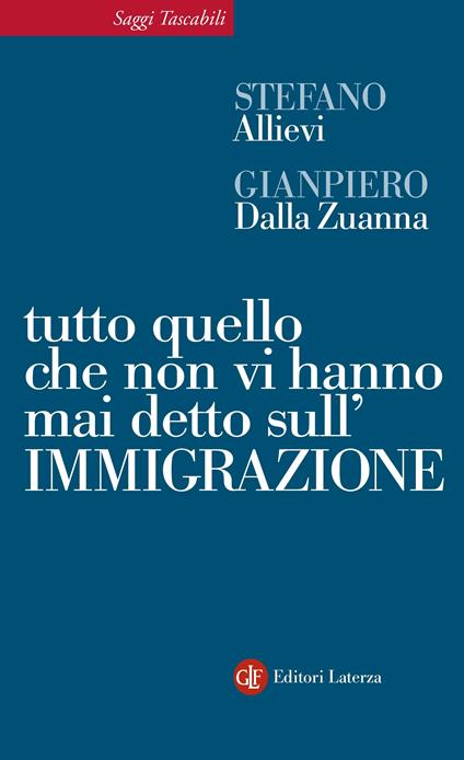 Tutto quello che non vi hanno mai detto sull'immigrazione - Stefano Allievi,Gianpiero Dalla Zuanna - ebook