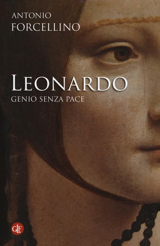 Leonardo. Genio senza pace - Antonio Forcellino - copertina