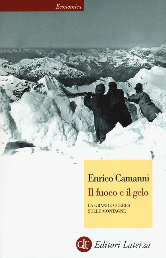 Il fuoco e il gelo. La grande guerra sulle montagne - Enrico Camanni - copertina