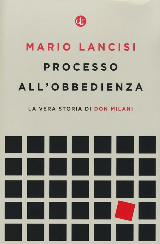 Processo all'obbedienza. La vera storia di don Milani - Mario Lancisi - copertina