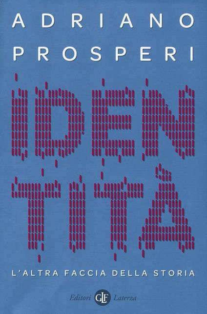 Identità. L'altra faccia della storia - Adriano Prosperi - copertina