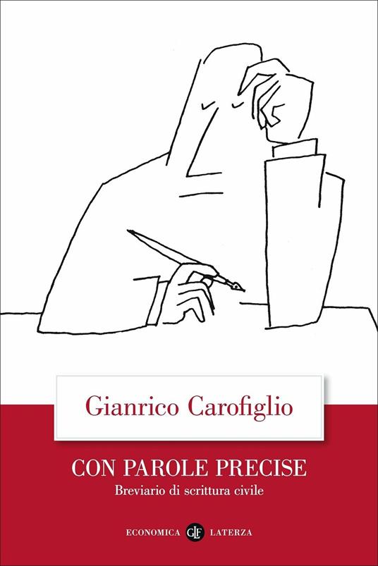 Con parole precise. Breviario di scrittura civile - Gianrico Carofiglio - copertina