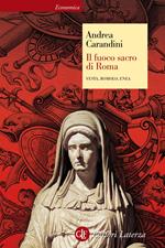 Il fuoco sacro di Roma. Vesta, Romolo, Enea