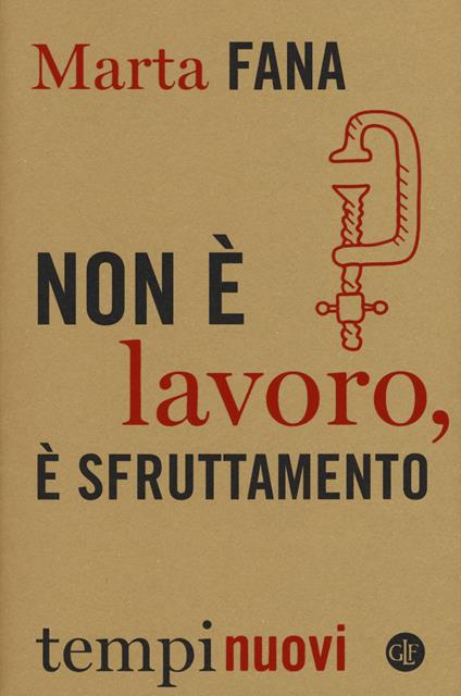 Non è lavoro, è sfruttamento - Marta Fana - copertina